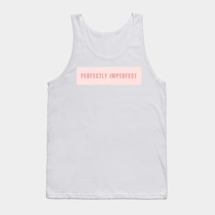 Perfectly Imperfect Sign in Soft Pink - Life Quotes Tank Top